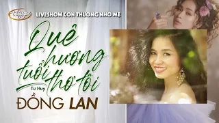 Đồng Lan - Quê Hương Tuổi Thơ Tôi | Liveshow Con Thương Nhớ Mẹ