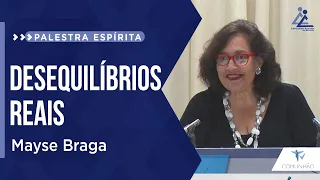 Mayse Braga | DESEQUILÍBRIOS REAIS (PALESTRA ESPÍRITA)