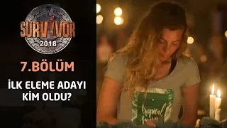 Survivor 2018 | 7. Bölüm | Survivor 2018'de haftanın ilk eleme adayı belli oldu!