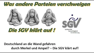 Deutschland an die Wand gefahren durch Merkel und Ampel? – Die SGV klärt auf!