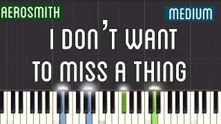 Aerosmith - I Don’t Want To Miss A Thing Piano Tutorial | Medium