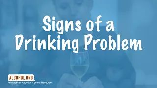 What are the Signs of a Drinking Problem?