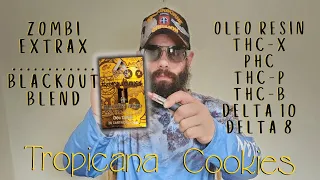 Zombie Extrax "Blackout Blend"!  THC-H, PHC, THC-P, THC-B, Delta 8 & 10!! Tropicana cookies review!