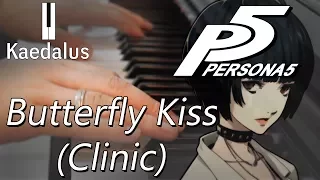 Butterfly Kiss (Clinic) ~ Piano //Persona 5