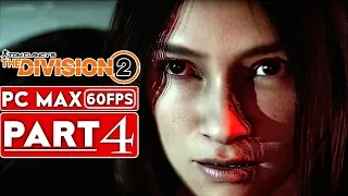 THE DIVISION 2 Gameplay Walkthrough Part 4 FULL GAME [1080p HD 60FPS PC] - No Commentary