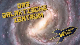 Das galaktische Zentrum - Weltraum-Wissen von Astro-Comics TV