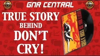 Guns N' Roses   The True Story Behind Don't Cry!