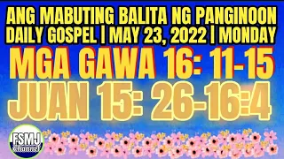 ANG MABUTING BALITA NG PANGINOON | MAY 23, 2022 | DAILY GOSPEL | ANG SALITA NG DIYOS | FSMJ CHANNEL