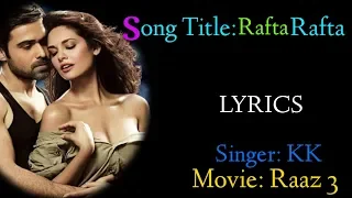 Rafta Rafta (LYRICS)K.K।K.K: Rafta Rafta full song।Raaz3। sanjay masoon।Jeet Ganguli।