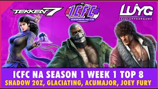 【Tekken 7 Season 4】ICFC NA Season 1 Week 1 Top 8 - Shadow 20z, Glaciating, Acumajor, Joey Fury