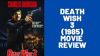 Death Wish 3 1985 Movie Review - Underrated Film