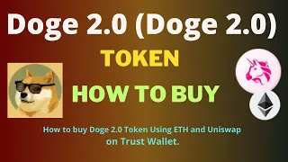 How to Buy Doge 2.0 (Doge 2.0) Token Using ETH and UniSwap On Trust Wallet