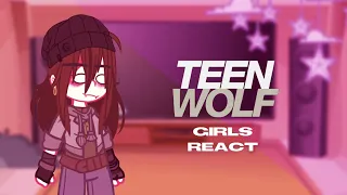 ||Teen Wolf girls react||Allison & Erica||Allerica||Teen Wolf||1/3||Txmmae_||read desc||