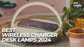 Best Wireless Charger Desk Lamps 2024 📱💡 Top 5 Desk Lamps in 2024