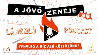 A jövő zenéje SE01E11 | Tényleg a víz alá költözünk?