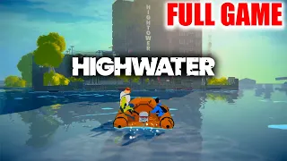 HIGHWATER Full Game Walkthrough Gameplay 4K 60 FPS No Commentary