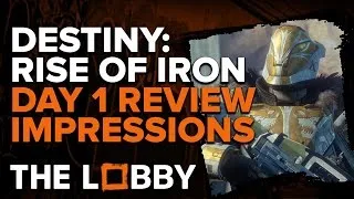 Destiny: Rise of Iron Review Impressions - The Lobby