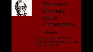Noam Chomsky -1992-01-14 - Asking the Right Questions - Lecture and QA on Linguistics