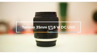 Best Lens for Video: Tamron 35mm f1.8 Di VC USD