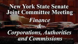 Joint Senate Standing Committee on Finance & Corporations, Authorities and Commissions - 05/21/2024