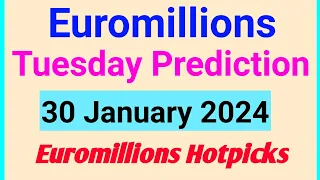 Euromillions Prediction For Tuesday 30 January 2024 | Euromillions Prediction For Today