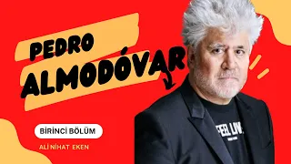 Pedro Almodóvar Sinemasına Giriş (Birinci Bölüm)