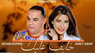 Nancy Ajram ft houari dophane - Khayf 3lik خايف عليك