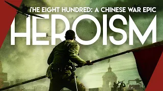 The Eight Hundred: A Chinese War Epic | Video Essay