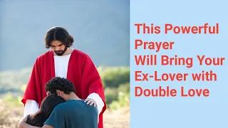 This Powerful Prayer will Bring back Your Ex-boyfriend/girlfriend❤️|#jesus#prayers#faith#love