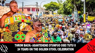 🔥THROW BACK🔥:- ASANTEHENE OTUMFUO OSEI TUTU II 24 YEARS ON THE GOLDEN STOOL CELEBRATION