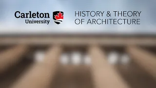 Discover History & Theory of Architecture at Carleton