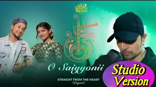 O Saiyyonii (Studio Version) Himesh Reshammiya ke Dil Se Album | Pawandeep | Arunita ||