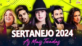 SERTANEJO 2024 - AS MAIS TOCADAS DO SERTANEJO 2024 | MIX SERTANEJO 2024