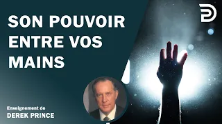 Son pouvoir entre vos mains - Derek Prince