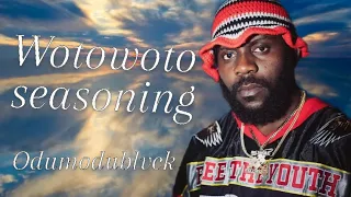 odumodublvck - Wotowoto seasoning (Lyrics)