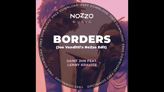 FREE DOWNLOAD:   SAINt JHN feat. Lenny Kravitz - Borders (Joe Vanditti's NoZzo Edit)