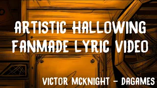 ARTISTIC HALLOWING (By Victor McKnight & DAGames) FANMADE LYRIC VIDEO | Metal_Nightmare