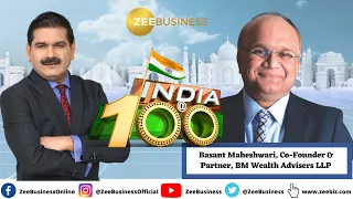 India@100: Anil Singhvi in Talk With Basant Maheshwari, Co-Founder & Partner, BM Wealth Advisers LLP
