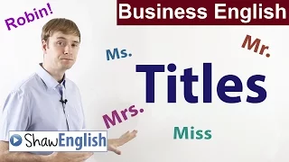 Business English: Formal Titles Mr., Mrs., Ms.