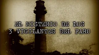 El Misterio De Los 3 Vigilantes del Faro