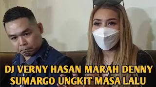 DJ VERNY HASAN MARAH DENNY SUMARGO UNGKIT MASA LALU