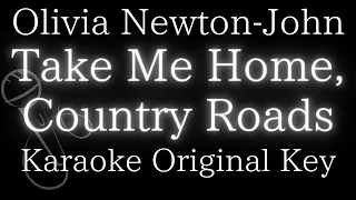 【Karaoke Instrumental】Take Me Home, Country Roads / Olivia Newton-John【Original Key】