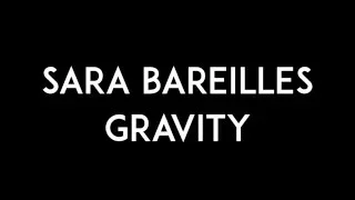 SARA BAREILLES | Gravity | Lyrics