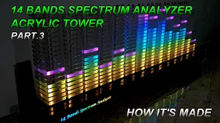 14 Band Spectrum Analyzer Part.3  | Acrylic Tower