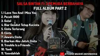 Salsa Bintan ft 3 Pemuda Berbahaya Cover Lagu Full Album Part 2 || STUDIO MUSIK INDONESIA