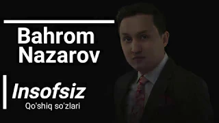 Bahrom Nazarov - Insofsiz (Lyrics)/ Бахром Назаров - Инсофсиз