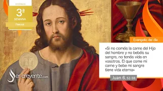 Evangelio del día 19 abril 2024 (Si no coméis mi carne, no tenéis vida en vosotros)