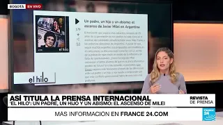 "Milei: un padre, un hijo y un abismo": 'El Hilo' y la polarización en las elecciones argentinas