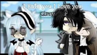 I hate you I love you [Glmv/Tradução]