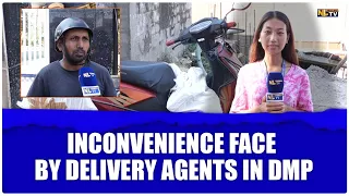 INCONVENIENCE FACE BY DELIVERY AGENTS IN DMP